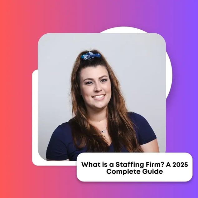 What is a Staffing Firm? A 2025 Complete Guide