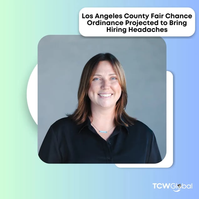 Los Angeles County Fair Chance Ordinance Projected to Bring Hiring Headaches