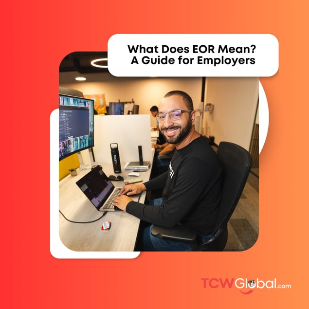 What does EOR Mean? How Can it Help You?