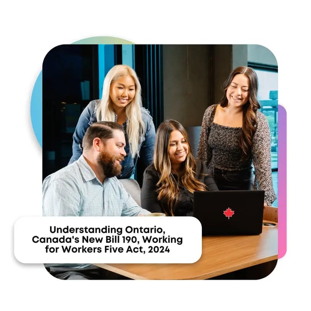 Understanding Ontario,&nbsp;Canada's&nbsp;New Bill 190,&nbsp;Working for Workers Five Act, 2024